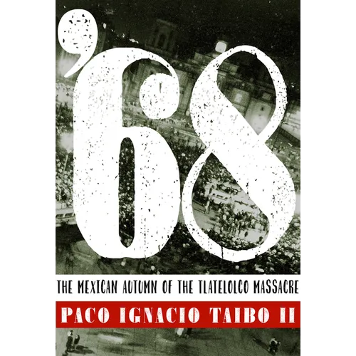 '68: El Otoño Mexicano de la Masacre de Tlatelolco