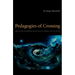 Pedagogies of Crossing: Meditations on Feminism, Sexual Politics, Memory, and the Sacred