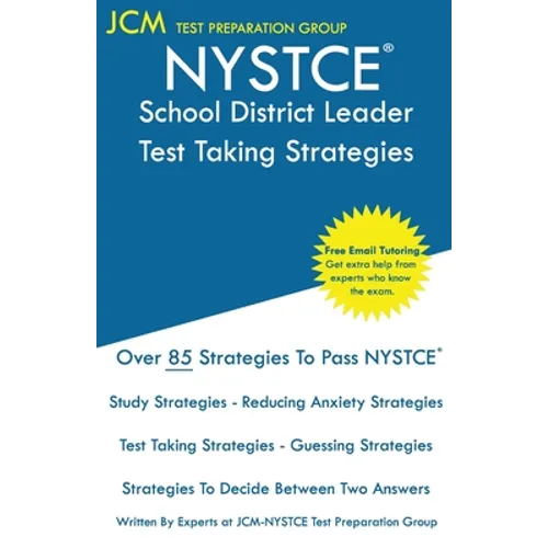 NYSTCE School District Leader - Test Taking Strategies: NYSTCE 103 Exam - SDL 104 Exam - Free Online Tutoring - New 2020 Edition - The latest strategi