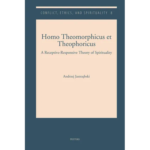 Homo Theomorphicus Et Theophoricus: A Receptive-Responsive Theory of Spirituality