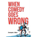 When Comedy Goes Wrong