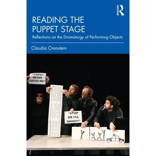 Reading the Puppet Stage: Reflections on the Dramaturgy of Performing Objects