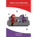 Ninja Couch Marketing: Save time, make money, profit from the couch
