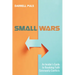 Small Wars: An Insider's Guide to Resolving Faith Community Conflicts