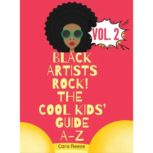 Black Artists Rock! The Cool Kids' Guide A-Z Volume 2
