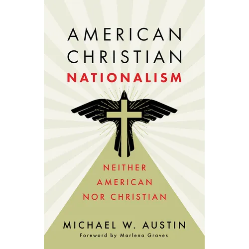 American Christian Nationalism: Neither American Nor Christian