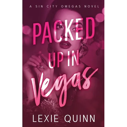 Packed Up In Vegas: A Sin City Omegas Novel