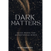 Dark Matters
