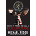 What It Takes to Kill a Bull Moose: A Political Thriller