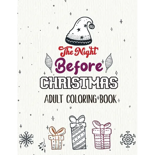 The Night Before Christmas - Adult Coloring Book: Christmas Fun Grayscale Coloring Pages, Beautiful Winter Christmas Coloring Book, Relaxing Christmas