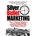 Silver Bullet Marketing: The 11 Essential Elements Of A Money Making Marketing Machine They Don't Teach In School