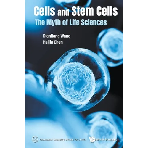 Cells and Stem Cells: The Myth of Life Sciences