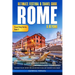 Ultimate Festival & Travel Guide Rome & Beyond: Unforgettable Experiences, Unmissable Events, Unparalleled Itineraries Featuring the Art, History, and