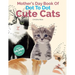 Mother's Day Book Of Dot To Dot Cute Cats: Adorable Anti-Stress Images and Scenes to Complete and Colour