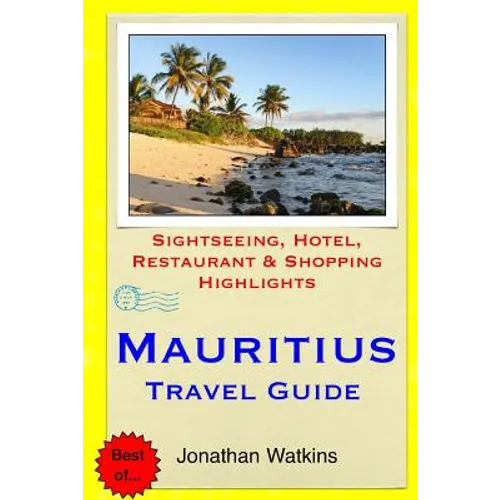 Mauritius Travel Guide: Sightseeing, Hotel, Restaurant & Shopping Highlights