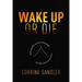 Wake Up or Die: Business Battles Are Won with Foresight, You Either Have It or You Don't