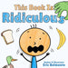 This Book Is Ridiculous: A Funny And Silly Interactive Read Aloud Story
