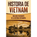 Historia de Vietnam: Una Guía Fascinante de la Historia Vietnamita