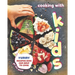Cooking with Kids: Yummy Recipes Kids Can Help to Cook