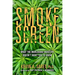 Smokescreen: What the Marijuana Industry Doesn't Want You to Know