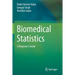 Biomedical Statistics: A Beginner's Guide