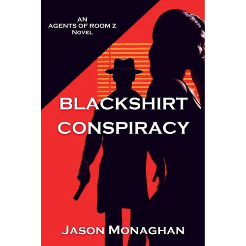 Blackshirt Conspiracy: An Agents of Room Z Novel