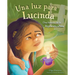 Una Luz Para Lucinda: Una Historia de la Revoluciã3n Cubana