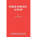 Stage Struck - A Play