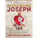 Befriending St. Joseph: Finding Faith, Hope, and Courage in the Seven Sorrows Devotion