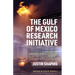 The Gulf of Mexico Research Initiative: A Vision for Twenty-First-Century Science