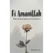 Fi Amanillah: When The Heart breaks, But Allah Holds It