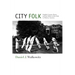 City Folk: English Country Dance and the Politics of the Folk in Modern America