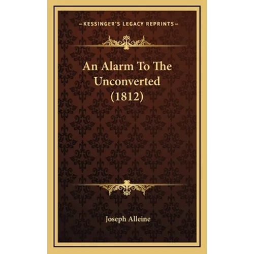 An Alarm To The Unconverted (1812) - Hardcover