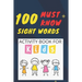 100 Must Know Sight Words Activity book for kids: -(vol1)-Learn, Trace & Practice The 100 Most Common High Frequency Words For Kids Learning To Write