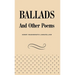Ballads and Other Poems