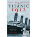 Titanic 1912: The original news reporting of the sinking of the Titanic