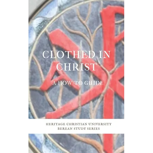 Clothed in Christ: A How-To Guide