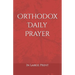 Orthodox Daily Prayer: in Large Print