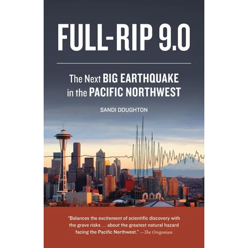 Full-Rip 9.0: The Next Big Earthquake in the Pacific Northwest