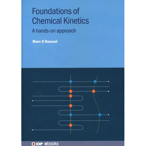Foundations of Chemical Kinetics: A hands-on approach