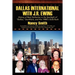 Dallas International with J.R. Ewing: History of Real Dallasites in the Spotlight of "Dallas," Southfork and the 1980's Gold Rush