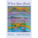 Where Space Bends