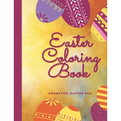 Easter Coloring Book, Geometric Easter Egg: Mandala Easter Egg, Coloring Book for Adults