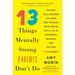 13 Things Mentally Strong Parents Don't Do: Raising Self-Assured Children and Training Their Brains for a Life of Happiness, Meaning, and Success