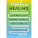 Healing: Our Path from Mental Illness to Mental Health