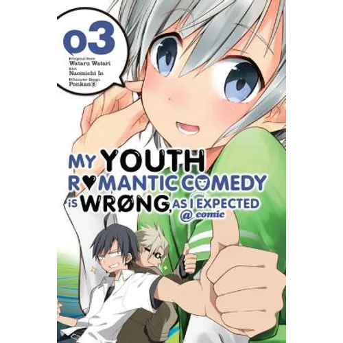 My Youth Romantic Comedy Is Wrong, as I Expected @ Comic, Vol. 3 (Manga): Volume 3