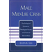 Male Mid-Life Crisis: Psychological Dynamics, Theological Issues, and Pastoral Intervention