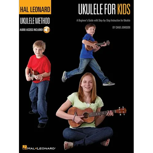 Ukulele for Kids - Hal Leonard Ukulele Method Beginner's Guide with Step-By-Step Instruction Fun Songs and Online Audio Tracks Learn Ukulele Fast