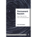 Permanent Racism: Race, Class and the Myth of Postracial Britain