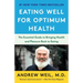 Eating Well for Optimum Health: The Essential Guide to Bringing Health and Pleasure Back to Eating